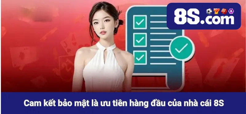 Cam kết bảo mật là ưu tiên hàng đầu của nhà cái 8S
