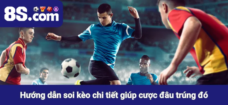 Hướng dẫn soi kèo chi tiết giúp cược đâu trúng đó