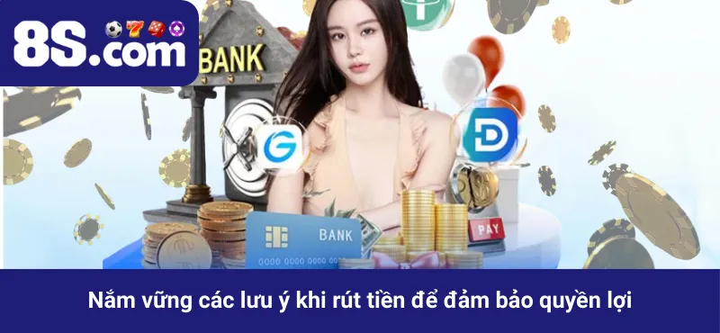 Nắm vững các lưu ý khi rút tiền để đảm bảo quyền lợi