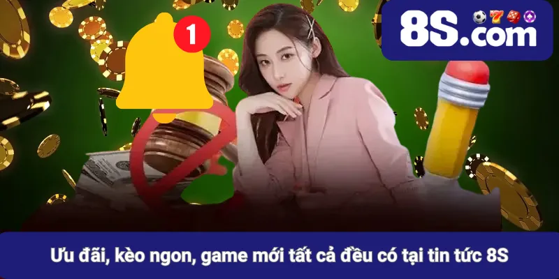 tin tức tại nhà cái 8s cập nhật mới nhất 2025