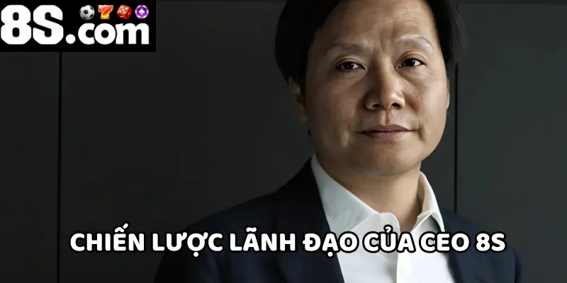 CEO 8S Bùi Đăng Long đã đưa ra nhiều chiến lược quan trọng