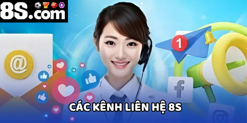 Bạn có thể liên hệ 8S qua nhiều kênh khác nhau