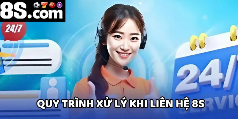 Hãy tìm hiểu về quy trình xử lý khi liên hệ 8S