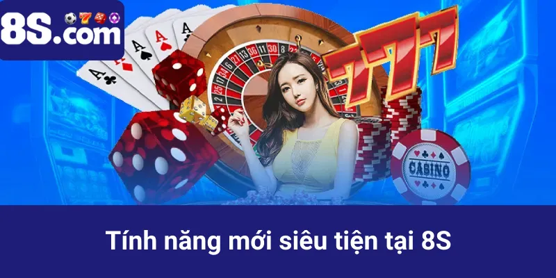 Tính năng mới siêu tiện tại 8s com