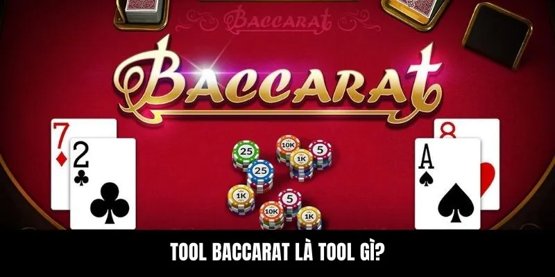 Tool Baccarat là tool gì?
