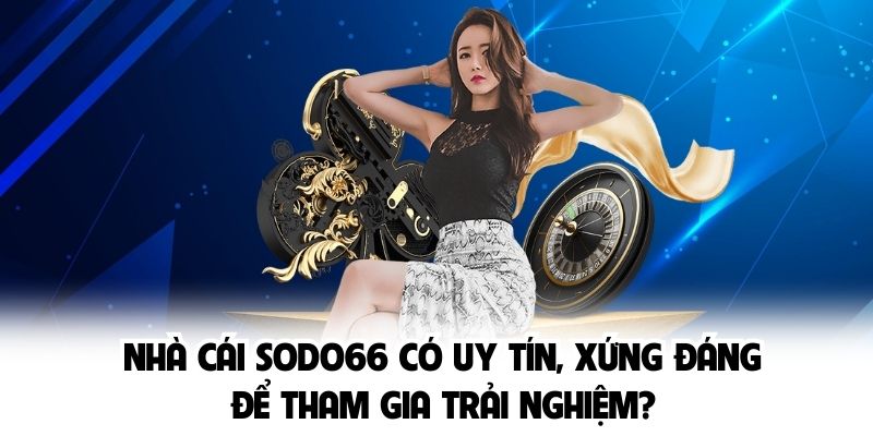 đánh giá nhà cái sodo66